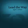 Edra Satria - Lead the Way (Epic Orchestral) [Instrumental Version] - Single